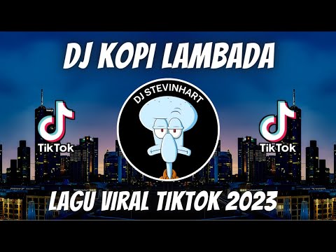 DJ KOPI LAMBADA REMIX VIRAL TIKTOK JEDAG JEDUG FULL BASS TERBARU 2023