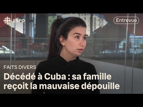 La famille d’un Québécois décédé à Cuba reçoit le corps d’un inconnu | D'abord l'info