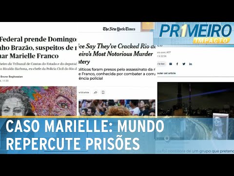 Imprensa internacional repercute prisões no caso Marielle Franco| Primeiro Impacto (25/03/24)