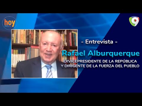 Rafael Alburquerque: Fuerza del Pueblo hace oposición constructiva | Hoy Mismo