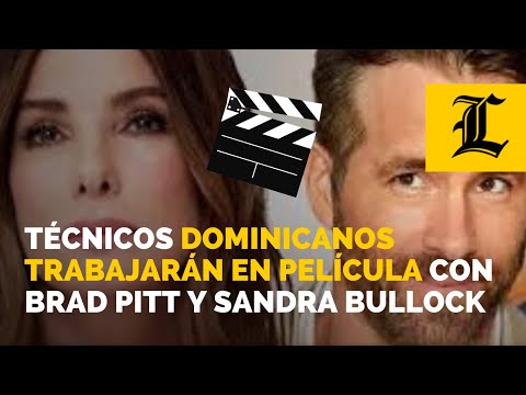 Más de 500 técnicos dominicanos trabajarán en película con Brad Pitt y Sandra Bullock