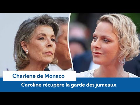 Caroline de Monaco triomphe sur Charlène, elle récupère la garde des jumeaux