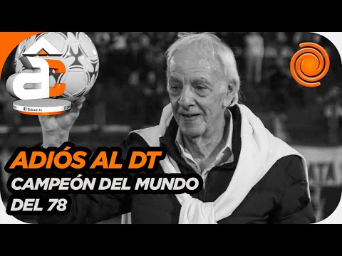 MURIÓ César Luis Menotti a los 85 años: futbolistas, directores y clubes lo despidieron