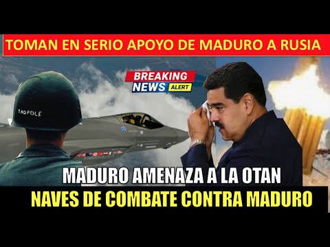 Maduro amenaza a la OTAN hay movimientos de buques de combate