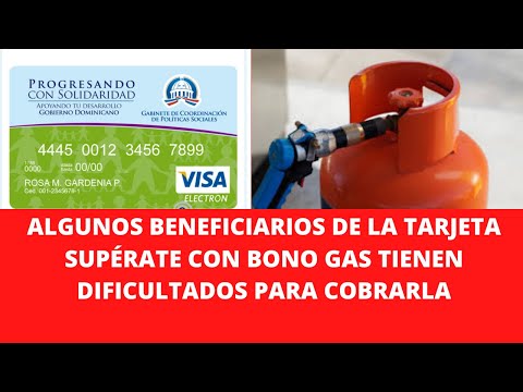 ALGUNOS BENEFICIARIOS DE LA TARJETA SUPÉRATE CON BONO GAS TIENEN DIFICULTADOS PARA COBRARLA
