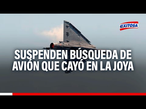 Suspenden búsqueda de avión Mirage de la FAP que cayó en La Joya