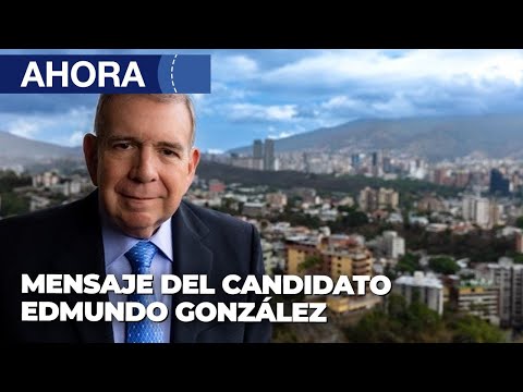 Mensaje del candidato Edmundo González - 24Abr