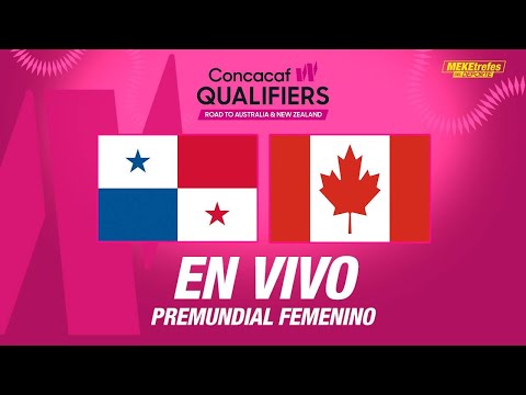 PANAMÁ vs CANADÁ en vivo | Pre Mundial Femenino CONCACAF