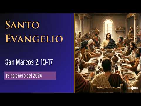 Evangelio del 13 de enero del 2024 según san Marcos 2, 13-17