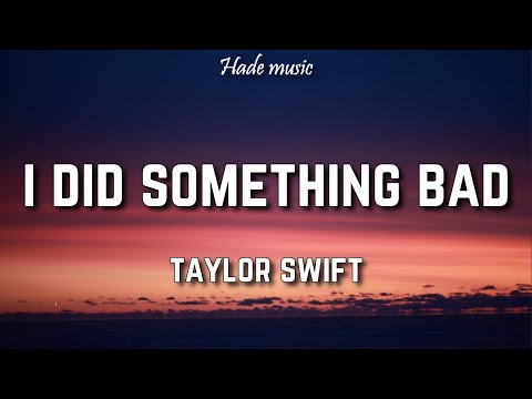 Taylor Swift - I Did Something Bad (Lyrics)