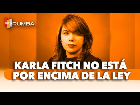 KARLA FITCH NO ESTÁ POR ENCIMA DE LA LEY.