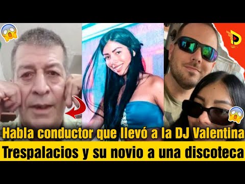 Habla conductor que llevó a la DJ Valentina Trespalacios y su novio a una discoteca | detalles