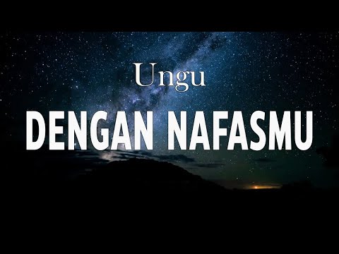UNGU - Dengan Nafasmu (Lyrics)