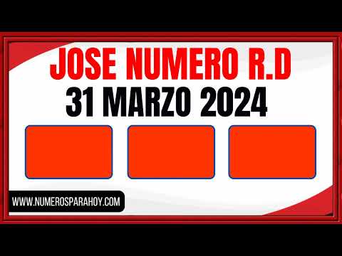 NÚMEROS DE LA SUERTE PARA HOY DOMINGO 31 DE MARZO DE 2024 - JOSÉ NÚMERO RD