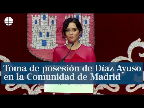 Discurso de la toma de posesión de Díaz Ayuso como presidenta de la Comunidad de Madrid