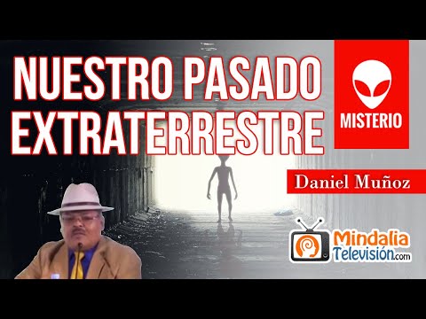 Nuestro pasado extraterrestre, por Daniel Muñoz