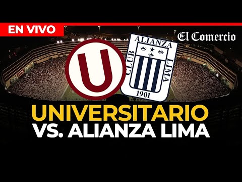 PREVIA UNIVERSITARIO VS. ALIANZA LIMA EN VIVO DESDE EL ESTADIO MONUMENTAL | El Comercio