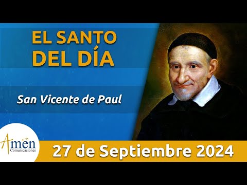 Santo de Hoy 27 de Septiembre l San Vicente de Paul l Amén Comunicaciones