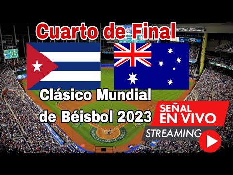 Cuba vs Australia en vivo, Cuarto de final Clásico Mundial de Béisbol 2023