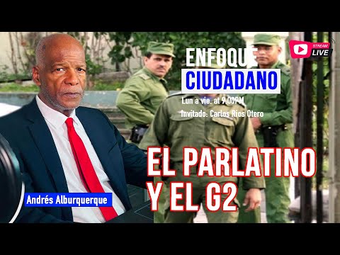 #Envivo | #EnfoqueCiudadano con Andrés Alburquerque: El Parlatino y el G2.