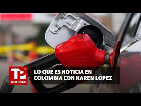 Lo que es noticia en Colombia con Karen López |03.05.2024| TP Noticias