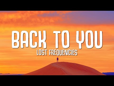 Lost Frequencies, Elley Duhé, X Ambassadors - Back To You (Lyrics)