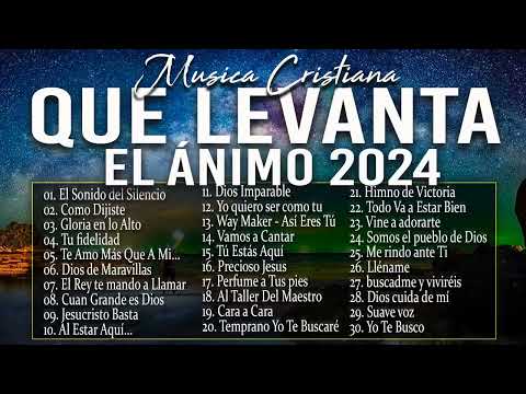 MUSICA CRISTIANA 2024 QUE TRAE PAZ Y TRANQUILIDAD - CANCIONES CRISTIANAS MÁS HERMOSA PARA ORAR