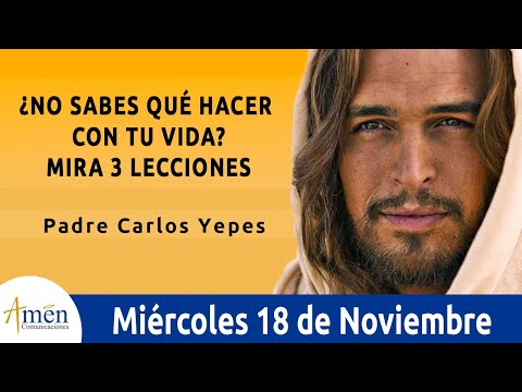 🥇 Evangelio De Hoy Miércoles 18 Noviembre l 2020 Lucas 19,11-28 l Padre