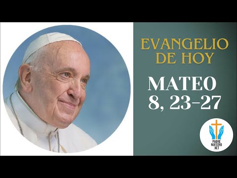 ? Evangelio de HOY - MATEO 8, 23-27 con la reflexión del Papa Francisco  | 2 de Julio
