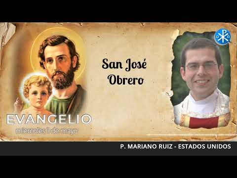 Evangelio de hoy, 1 de mayo de 2024 | San José Obrero