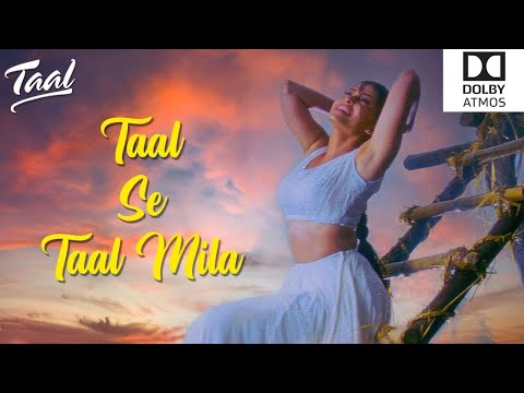 Taal Se Taal Mila (Dolby Atmos) | Taal | Aishwarya Rai | Akshaye Khanna | Alka Yagnik, Udit Narayan
