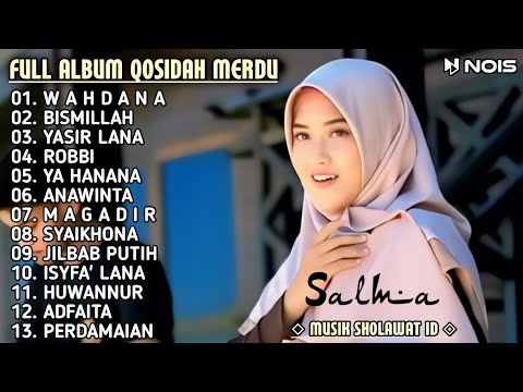SALLMA || WAHDANA ,BISMILLAH ,YASIR LANA || FULL ALBUM QOSIDAH SHOLAWAT MERDU GASENTRA PENYEJUK HATI