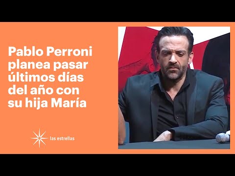 Pablo Perroni planea pasar los últimos días del año junto a su hija María | Las Estrellas