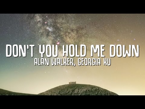 Alan Walker, Georgia Ku - Don't You Hold Me Down (Lyrics)