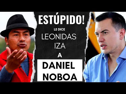LEONIDAS IZA, le dijo al Presidente Noboa que es un ignorante