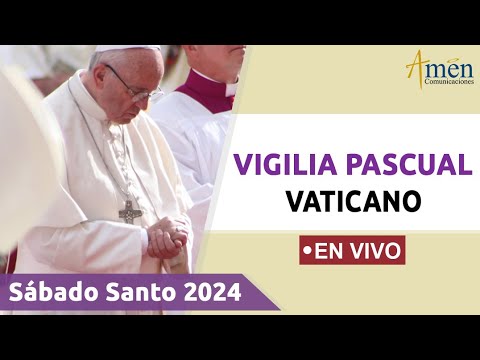 VIGILIA PASCUAL 2024 | VATICANO PADRE CARLOS YEPES  (((EN VIVO)))