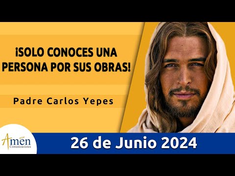 Evangelio De Hoy Miércoles 26 Junio 2024 l Padre Carlos Yepes l Biblia l San Mateo 7,15-20