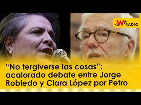 “No tergiverse las cosas”: acalorado debate entre Jorge Robledo y Clara López por Petro