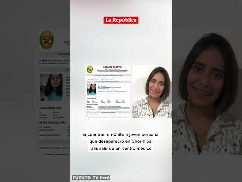 Encuentran en Chile a joven peruana que desapareció en Chorrillos | #LR