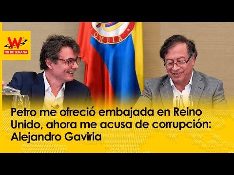 Petro me ofreció embajada en Reino Unido, ahora me acusa de corrupción: Alejandro Gaviria