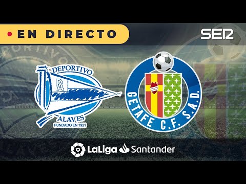 ??ALAVÉS - GETAFE EN DIRECTO  | ? La Liga en vivo