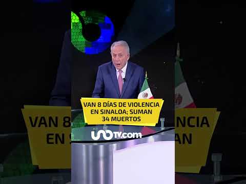 Van 8 días de violencia en Sinaloa; suman 34 muertos y tragedia en Jilotzingo, Edomex