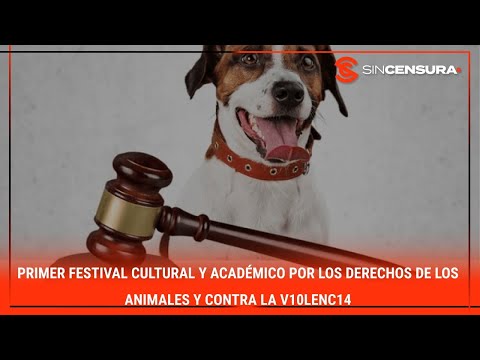 PRIMER Festival Cultural y Académico por los Derechos de los Animales y Contra la V10l?nc14