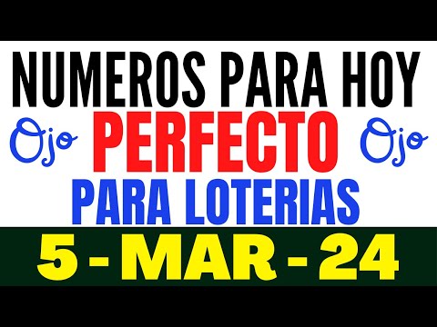 HOY MARTES 5 DE MARZO 2024 ... NUMEROS PARA TODAS LAS LOTERIAS 5/02/24