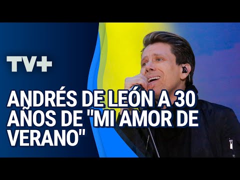 Andrés De León a 30 años de Mi amor de verano