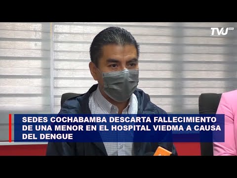 SEDES Cochabamba descarta fallecimiento de una menor en el Hospital VIEDMA a causa del dengue