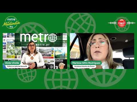 Metro al Mediodía: Alcaldesa interina de Ponce habla sobre la situación de la ciudad señorial