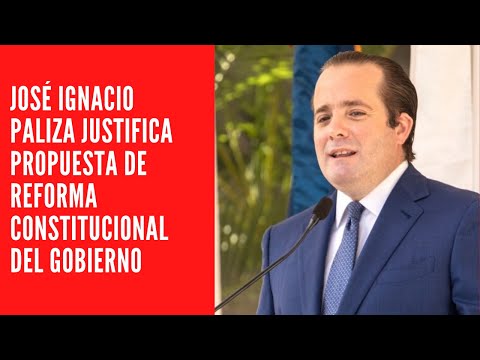 JOSÉ IGNACIO PALIZA JUSTIFICA PROPUESTA DE REFORMA CONSTITUCIONAL DEL GOBIERNO
