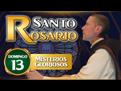 Santo Rosario de los Caballeros de la Virgen, 13 de octubre Misterios Gloriosos