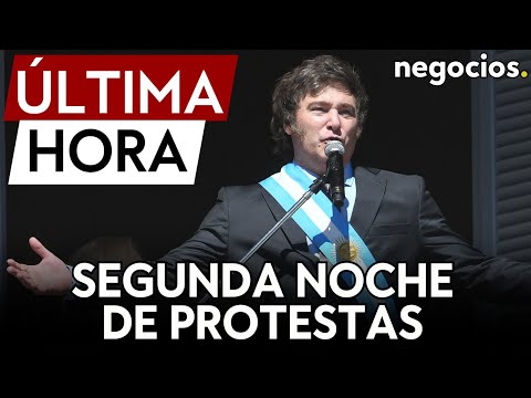 ÚLTIMA HORA | Segunda noche consecutiva en Argentina de protestas contra Milei